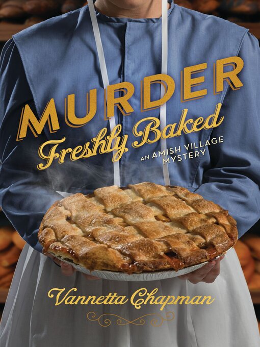 Title details for Murder Freshly Baked by Vannetta Chapman - Wait list